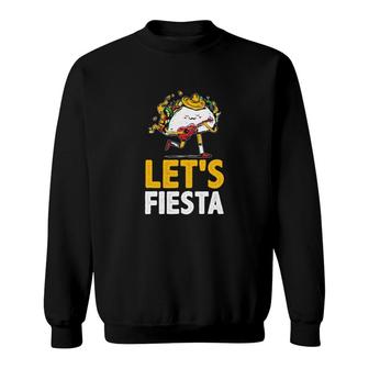 Lets Fiesta Tacos Great Decoration Gift For Human Sweatshirt - Seseable