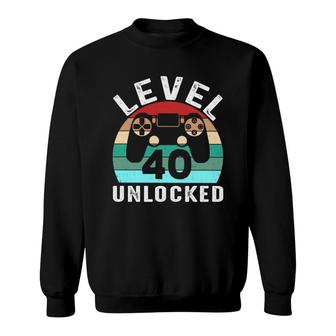 Level 40 Unlocked Happy Birthday 40Th Gift Gamer Sweatshirt - Seseable
