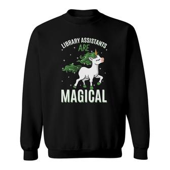 Library Assistants Are Magical Unicorn Librarian Profession Sweatshirt - Thegiftio UK