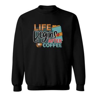 Life Begins After Coffee 2 Coffee Classic Sweatshirt | Mazezy