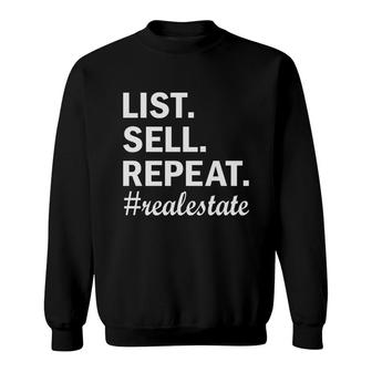 List Sell Repeat Hashtag Real Estate Life Sweatshirt - Seseable