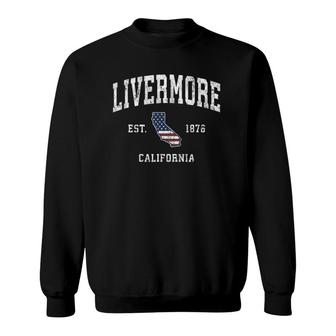 Livermore California Ca Vintage American Flag Sports Design Sweatshirt | Mazezy