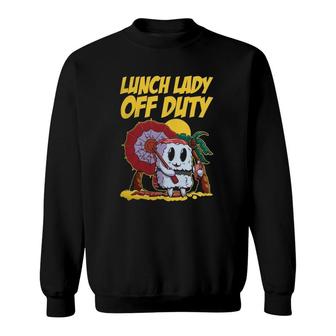 Lunch Lady Off Duty Funny Lunch Lady Sweatshirt - Thegiftio UK