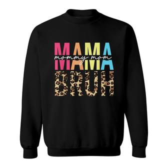 Mama Mommy Mom Bruh Funny Boy Mom Life Mothers Day Sweatshirt - Seseable