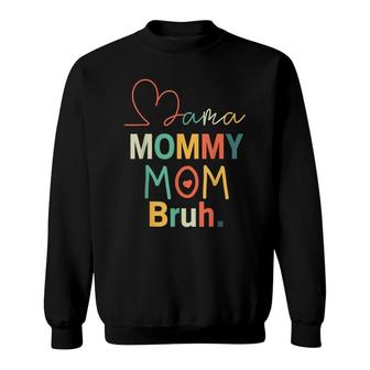 Mama Mommy Mom Bruh Mommy And Me Funny Kids Mom Sweatshirt - Seseable
