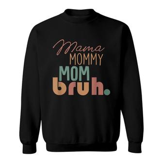Mama Mommy Mom Bruh Retro Vintage Boys Girls Kids Mom Slang Sweatshirt - Seseable