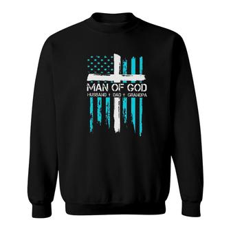 Man Of God Husband Dad Grandpa New Trend 2022 Sweatshirt - Seseable