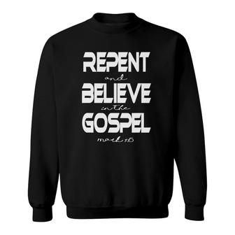 Mark 115 Repent Believe Gospel Christian Sweatshirt | Mazezy DE
