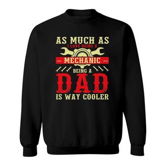 Mechanic Dad Fathers Day Dad Sweatshirt - Seseable