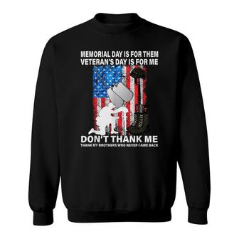 Memorial Day Is For Them Veterans Day Thank My Brothers Who Never Came Back Sweatshirt - Seseable