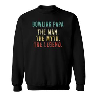 Mens Bowling Papa Fathers Day Gift Bowling Man Myth Legend Sweatshirt - Seseable
