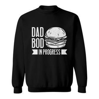 Mens Burger Dad Bod In Progress Father Papa Fathers Day Sweatshirt - Seseable