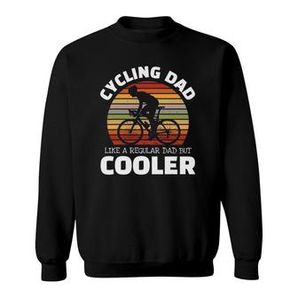 Mens Cycling Dad Like A Regular Dad But Cooler For Mountain Biker Sweatshirt | Mazezy
