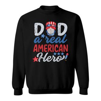 Mens Dad A Real American Hero 4Th Of July Patriotic Fathers Day Sweatshirt - Seseable