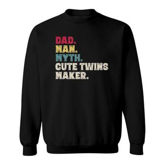 Mens Dad Man Myth Cute Twins Maker New Dad Fathers Day Gift Sweatshirt - Seseable