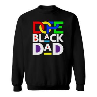 Mens Dope Black Dad Fathers Day Funny Cool Fun Dad Men Dada Daddy Sweatshirt - Seseable