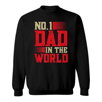Mens Fathers Day Best Dad Ever Number One Dad In The World Sweatshirt - Seseable
