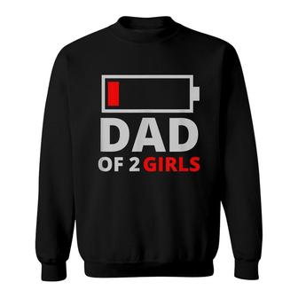 Mens Funny Dad Of 2 Girls Tired Dad Dead Battery Fathers Day Sweatshirt - Thegiftio UK