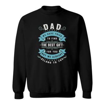 Mens Funny Fathers Day From Wife Daughter Or Son For Dad Sweatshirt - Seseable