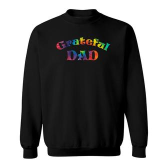 Mens Grateful Dad Fathers Day Tie Dye Letters For Dads Sweatshirt - Seseable