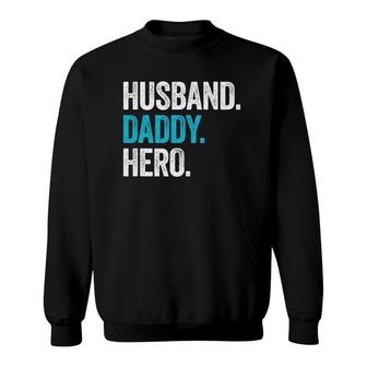 Mens Husband Daddy Hero Dad Fathers Day Gift Sweatshirt - Seseable