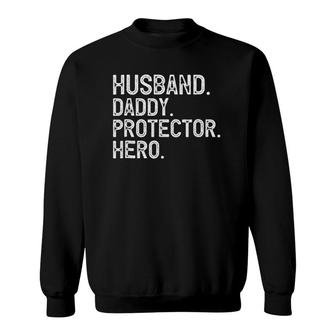 Mens Husband Daddy Protector Hero Fathers Day Gift Sweatshirt - Seseable