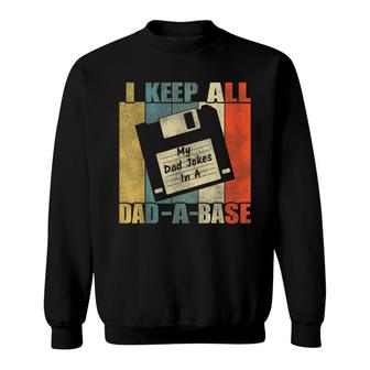 Mens I Keep All My Dad Jokes In A Dad-A-Base Vintage Fathers Day Sweatshirt - Seseable