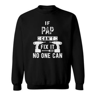 Mens If Pap Cant Fix It No One Can Grandpa Sweatshirt | Mazezy