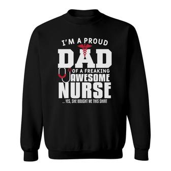 Mens Im A Proud Dad Of A Freaking Awesome Nurse Daughter Father Sweatshirt - Seseable