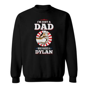 Mens Im Just A Dad Who Raised A Dylan Name Dylans Sweatshirt - Seseable
