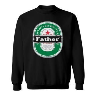 Mens Its Not A Dad Bod Its A Father Figure Beer Fathers Day Sweatshirt - Seseable