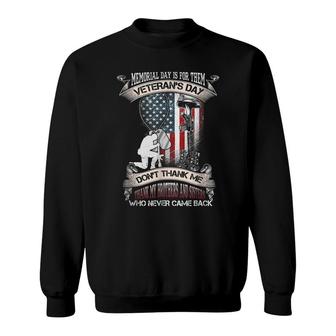 Mens Memorial Day Is For Them Veterans Day Dont Thank Me Thank My Brothers Sweatshirt - Seseable