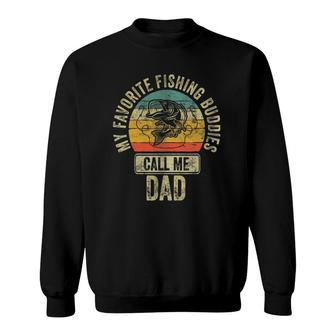 Mens My Favorite Fishing Buddies Call Me Dad Fisherman Sweatshirt - Seseable