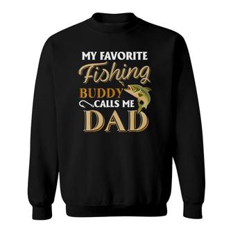 Mens My Favorite Fishing Buddy Calls Me Dad - Fish Sweatshirt - Seseable