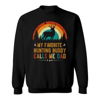 Mens My Favorite Hunting Buddy Calls Me Dad Deer Hunter Hunting Sweatshirt - Thegiftio UK