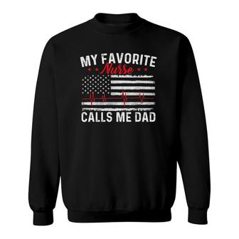 Mens My Favorite Nurse Calls Me Dad - Father Of Nurse Nursing Sweatshirt - Seseable