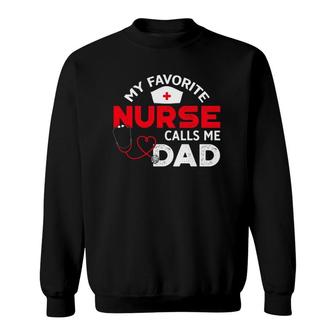 Mens My Favorite Nurse Calls Me Dad Fathers Day Nursing Sweatshirt - Seseable