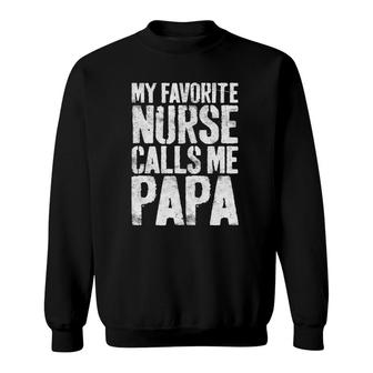 Mens My Favorite Nurse Calls Me Papa Fathers Day Sweatshirt - Seseable