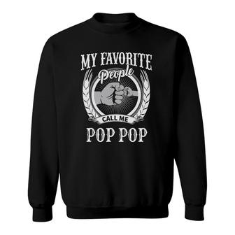 Mens My Favorite People Call Me Pop Pop Grandpa Sweatshirt - Seseable