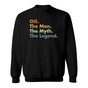 Mens Og Man Myth Legend Father Dad Uncle Gift Idea Tee Sweatshirt - Seseable