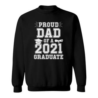 Mens Proud Dad Of A 2021 Graduate School Graduation Father Party Sweatshirt - Seseable