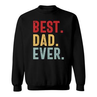 Mens Retro Vintage Best Dad Ever Funny Fathers Day Sweatshirt - Seseable