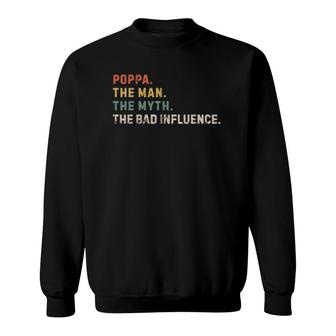 Mens The Man The Myth Bad Influence Poppa Xmas Fathers Day Gift Sweatshirt - Seseable