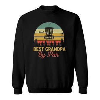 Mens Vintage Best Grandpa By Par Disc Golf Gift Dad Fathers Papa Sweatshirt - Seseable