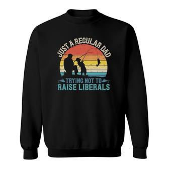 Mens Vintage Fishing Regular Dad Trying Not To Raise Liberals Sweatshirt - Seseable