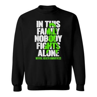 Mental Health Awareness In This Family Nobody Fight Alone Sweatshirt - Seseable