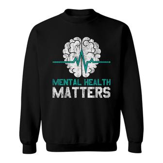 Mental Health Matters For A Be Kind To Your Mind Fans Sweatshirt - Seseable