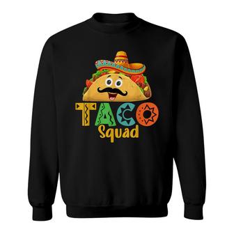 Mexican Food Lover Cinco De Mayo Taco Squad Sweatshirt - Seseable