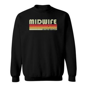 Midwife Funny Job Title Profession Worker Idea Sweatshirt | Mazezy