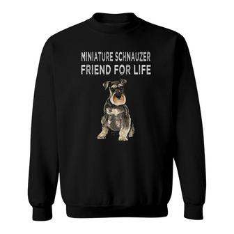 Miniature Schnauzer Friend For Life Dog Friendship Sweatshirt - Seseable